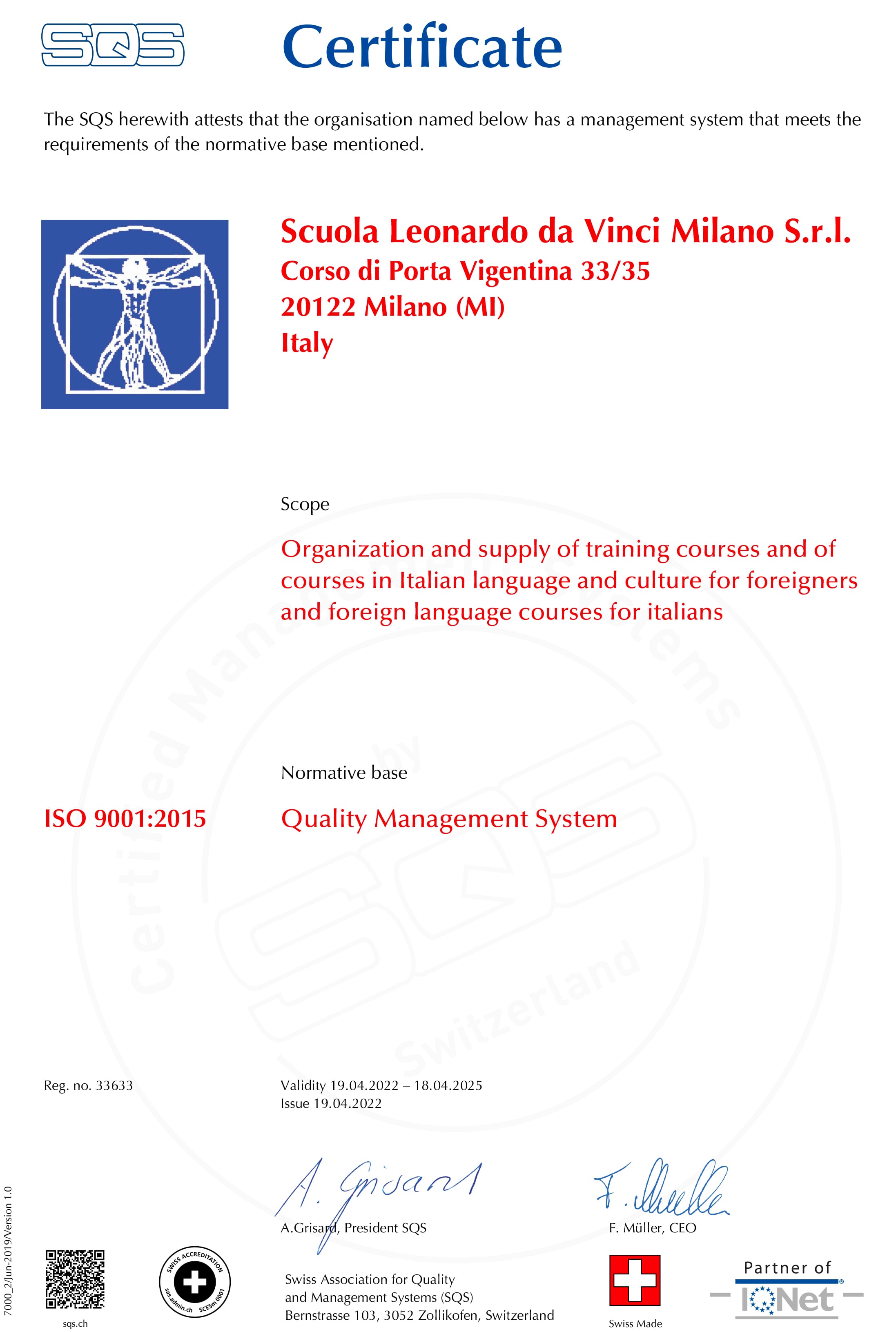 La nostra scuola italiana a Milano è certificata per soddisfare ISO 9001: 2015, lo standard internazionale riconosciuto per i sistemi di gestione della qualità