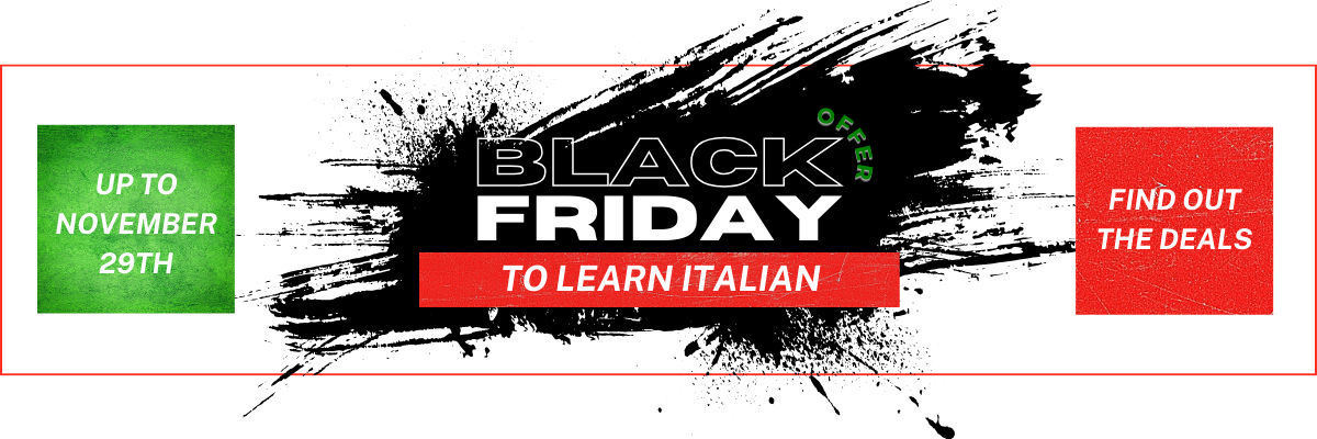 Black friday offer to learn Italian in Italy and online